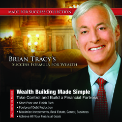 Wealth Building Made Simple - Brian Tracy