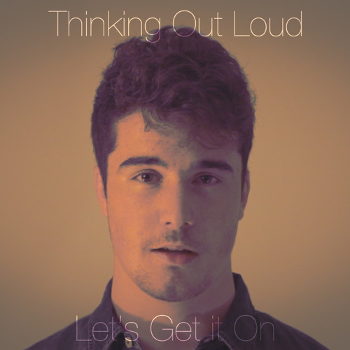 Thinking Out Loud + Let's Get it On