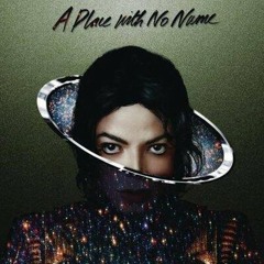 Michael Jackson - A Place With No Name (Cover)[please comment]