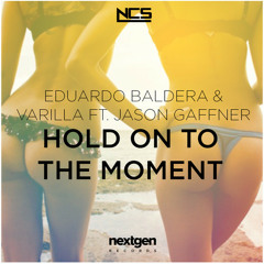 Eduardo Baldera & Varilla Feat. Jason Gaffner - Hold On To This Moment (Original Mix)