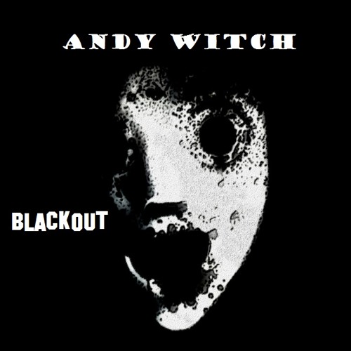 Andy Witch - Blackout!!(snipped - Demo)