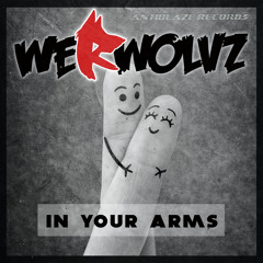 WeRWolvz - In Your Arms (Original Mix)