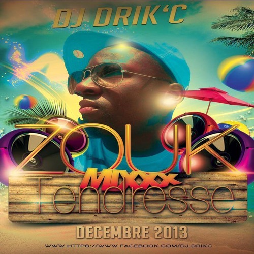 DJ DRiK'C °° ZOUK MiXxX TENDRESSE