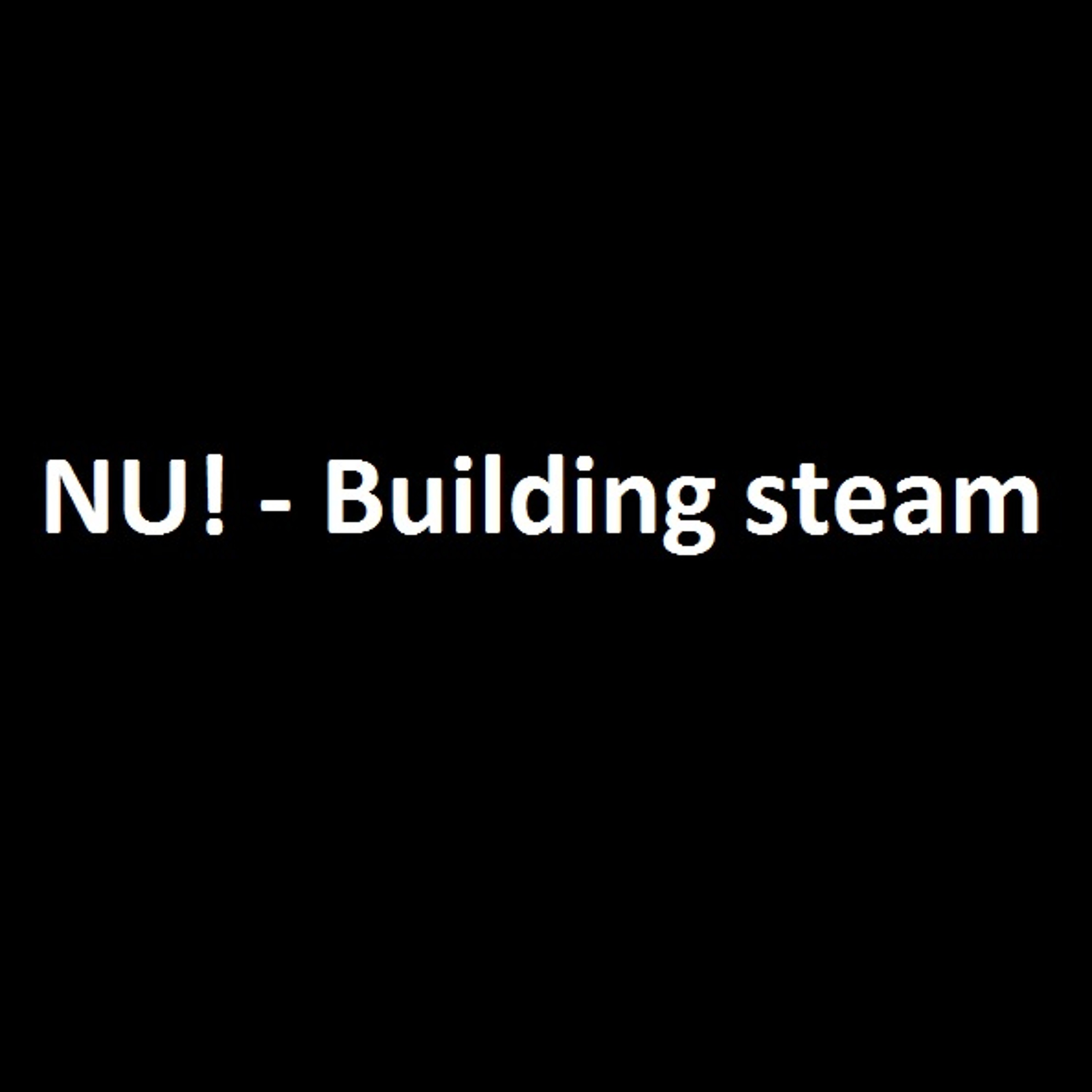 NU! - Building Steam episode artwork