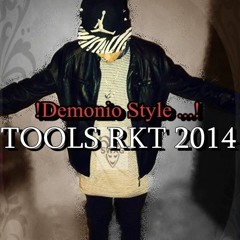 TOOLS RKT 2014 - Demonio Style (SIGANME en el -soundcloud-)