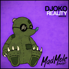 DJOKO - Reality [Mad Mole Music]