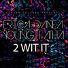 Erica Danea - 2wit It ft. Young Fatha (Prod By S.O.)