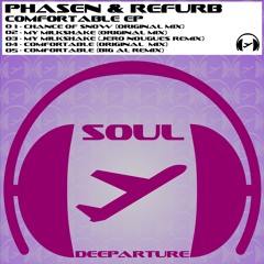 Phasen and Refurb - Comfortable (BiG AL Remix)- SoulDeeparture