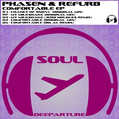 Phasen and Refurb - Comfortable (BiG AL Remix)- SoulDeeparture
