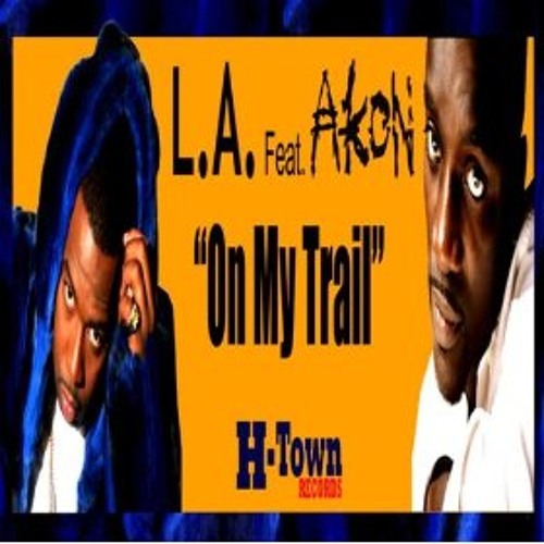 On My Trail - L.A. feat. Akon