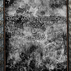 Art Style: Techno | Dark Ambient Sessions With SU-47 | Episode 4