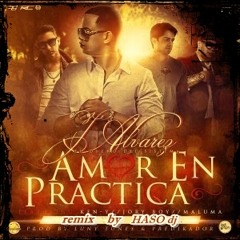 Amor En Practica - Remix- j alvares ft ken y - maluma- yory-  By HASO Dj