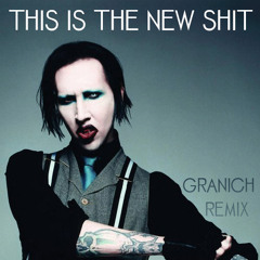 Marilyn Manson - This Is The New Shit (Granich Remix)