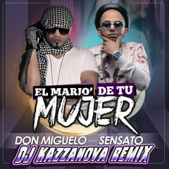 El Marido de Tu Mujer (featuring Sensato) [DJ Kazzanova Rockin' Remix]