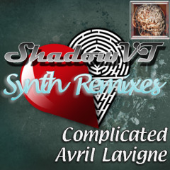 Complicated - Avril Lavigne (ShadowVT's Synthremix)