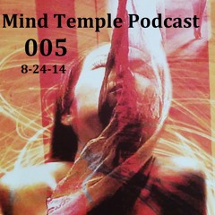 Deep House - Mind Temple Podcast 005 -  August 24th 2014 Summer's End mix