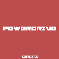 Circitz - PowerDrive (Free Download)