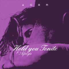 Asem - Hold You Tonight ft Afriyie