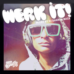 Werk It! Mixed By: DJ Sharon Buck