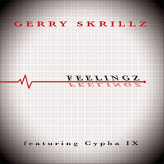 Gerry Skrillz - Feelingz ft. Cypha IX