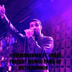 Chopped & Screwed ILOVEMAKONNEN Ft. DRAKE- TUESDAY (REMIX)