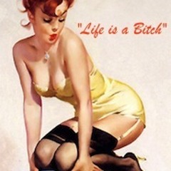LiFE iS A BiTCH