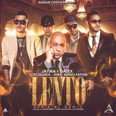 Jayma & Dalex Ft. Cosculluela, Kendo Kaponi Y Jory – Lento (Official Remix)