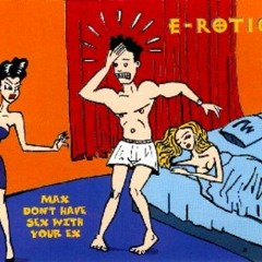 Don't Have Sex With Your Ex (90's Dance)