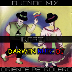 Duende Mix - Oriente Petrolero Intro Darwin Ruiz Dj