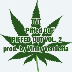 02 'Piffed Out' prod. by Vinny Vendetta