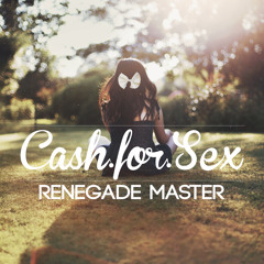 Cash For Sex - Renegade Master (Original Mix)