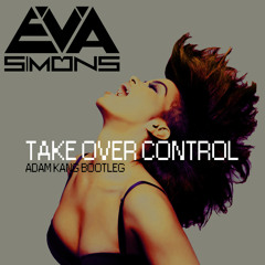 Take Over Control (Adam Kang Remix) - Eva Simons