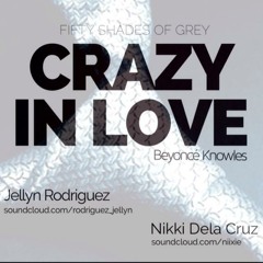 Crazy In Love (Fifty Shades Of Grey OST) Cover - Jellyn Rodriguez & Nikki Dela Cruz