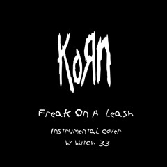 Freak On A Leash (Korn Cover)