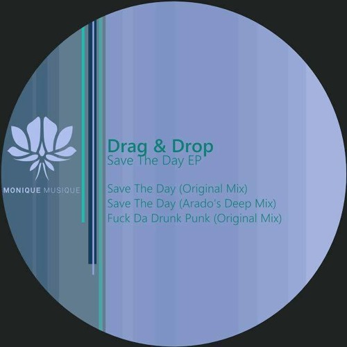 Drag & Drop - Save The Day (Arado's Deep Mix)Monique Musique