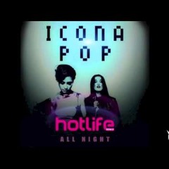 Icona Pop - All Night (Hotlife Bootleg)[Free Download]