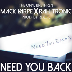 Need You Back - Mack X Rah-Tronic [The Owl Brethren]