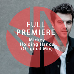Full Premiere: Mickey - Holding Hands (Original Mix)