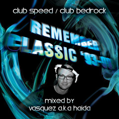 Vasquez a.k.a Haida - Classic/Bedrock/Club Speed