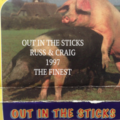OUT IN THE STICKS 1997 THE FINEST RUSS & CRAIG