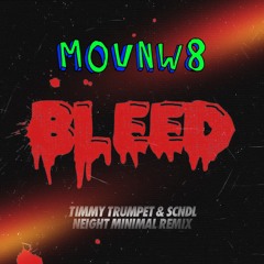 Timmy Trumpet & SCNDL Vs  Unknown - Bleed Me Baby (Neight Vs MOVNW8 Mashup) **FREE D/L**