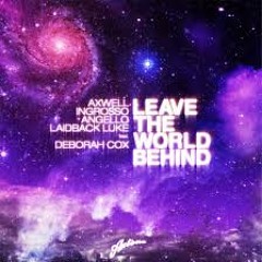 Swedish House Mafia  - Leave The World Behind ( Mentaly Mark Remix )