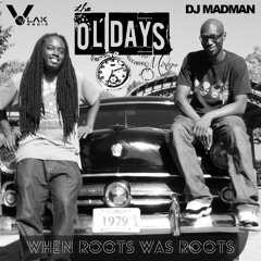 Dj Madman - OL´ DAYS When Roots Was Roots