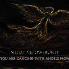 You Are Dancing With Angels Now