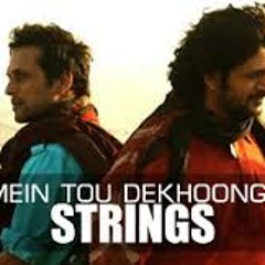 Strings - Mein Tou Dekhoon Ga میں تو دیکھوں گا