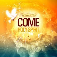 Come Holy Spirit I Need Thee