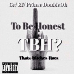 Tbh - GR & Kf & Prince DoubleOh