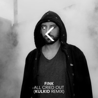 Fink - All Cried Out (Kulkid Remix)