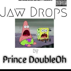 Prince DoubeOh - Jaw Drops