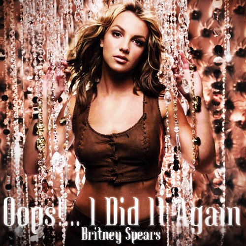 Doing again песня. Britney Spears oops!... I did it again (2000) обложка. Бритни Спирс обложка.упса. Бритни Спирс упс ай дид ИТ эгейн. Бритни Спирс упс ай дид ИТ эгейн обложка.